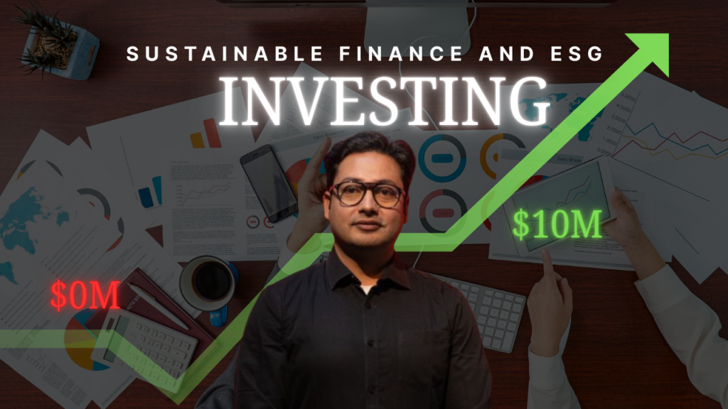 Sustainable Finance and ESG Investing